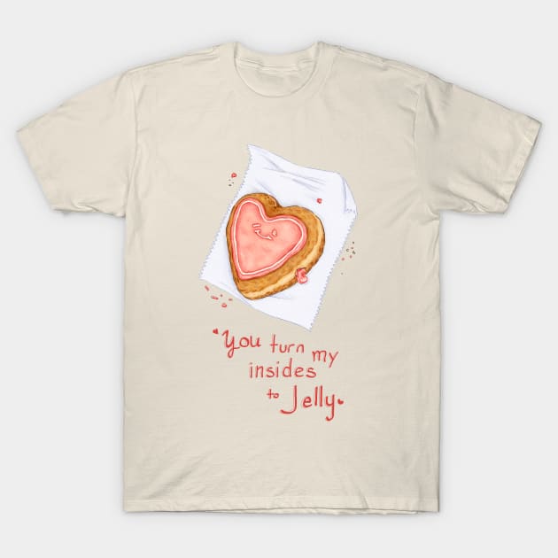 You turn my insides to Jelly T-Shirt by SarahWrightArt